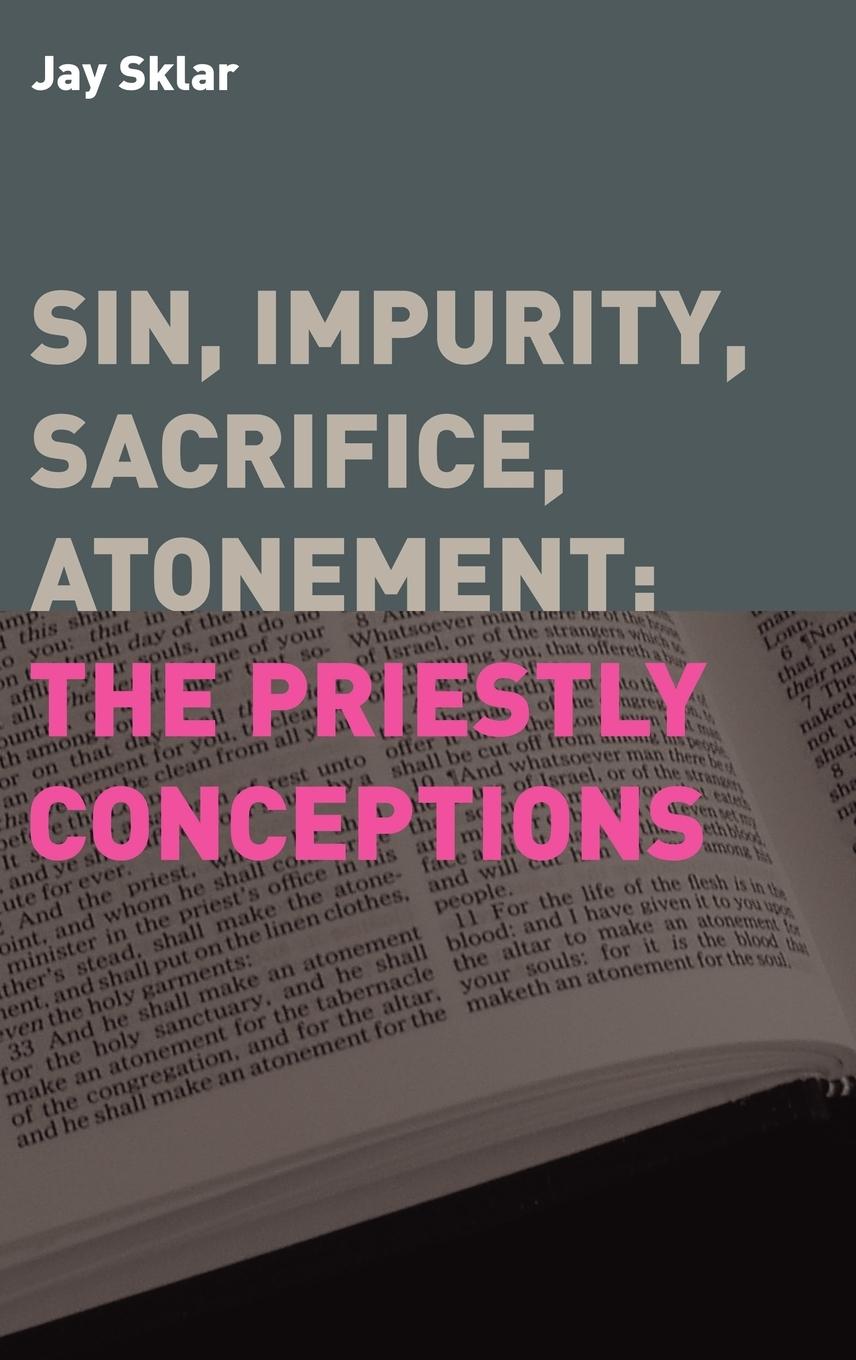 Sin, Impurity, Sacrifice, Atonement - Sklar, Jay
