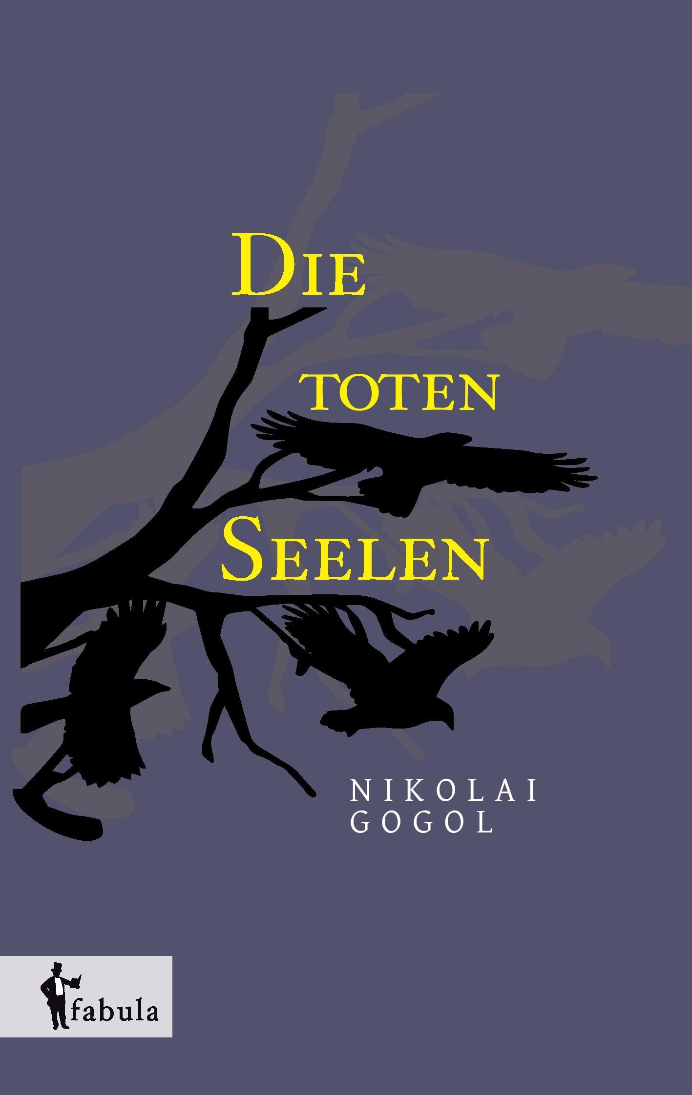 Die toten Seelen - Gogol, Nikolai Wassiljewitsch