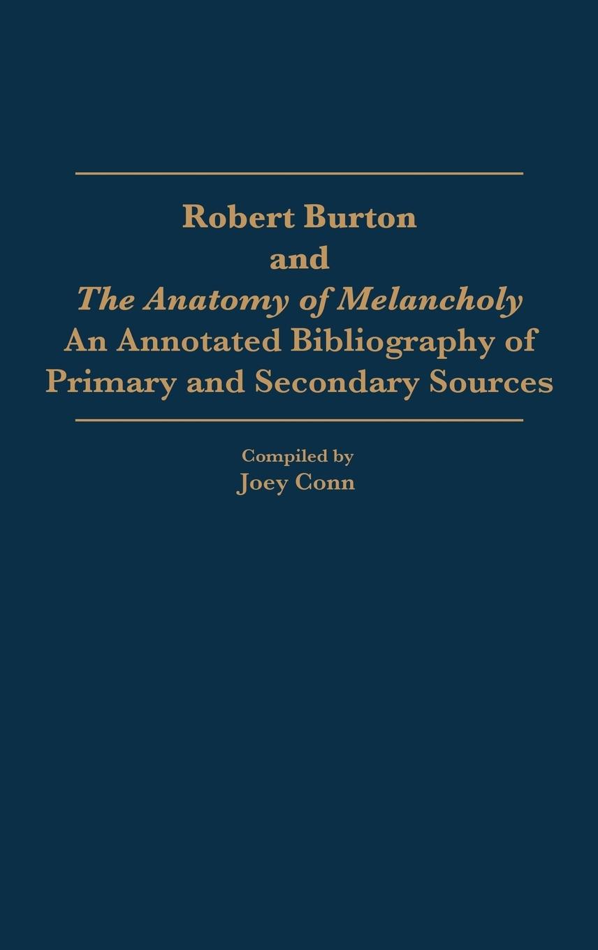 Robert Burton and the Anatomy of Melancholy - Conn, Joey