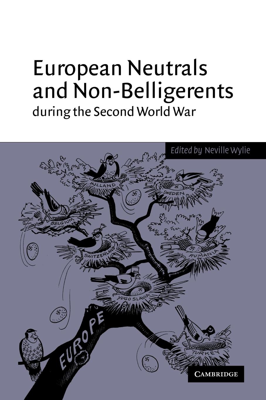 European Neutrals and Non-Belligerents During the Second World War - Wylie, Neville