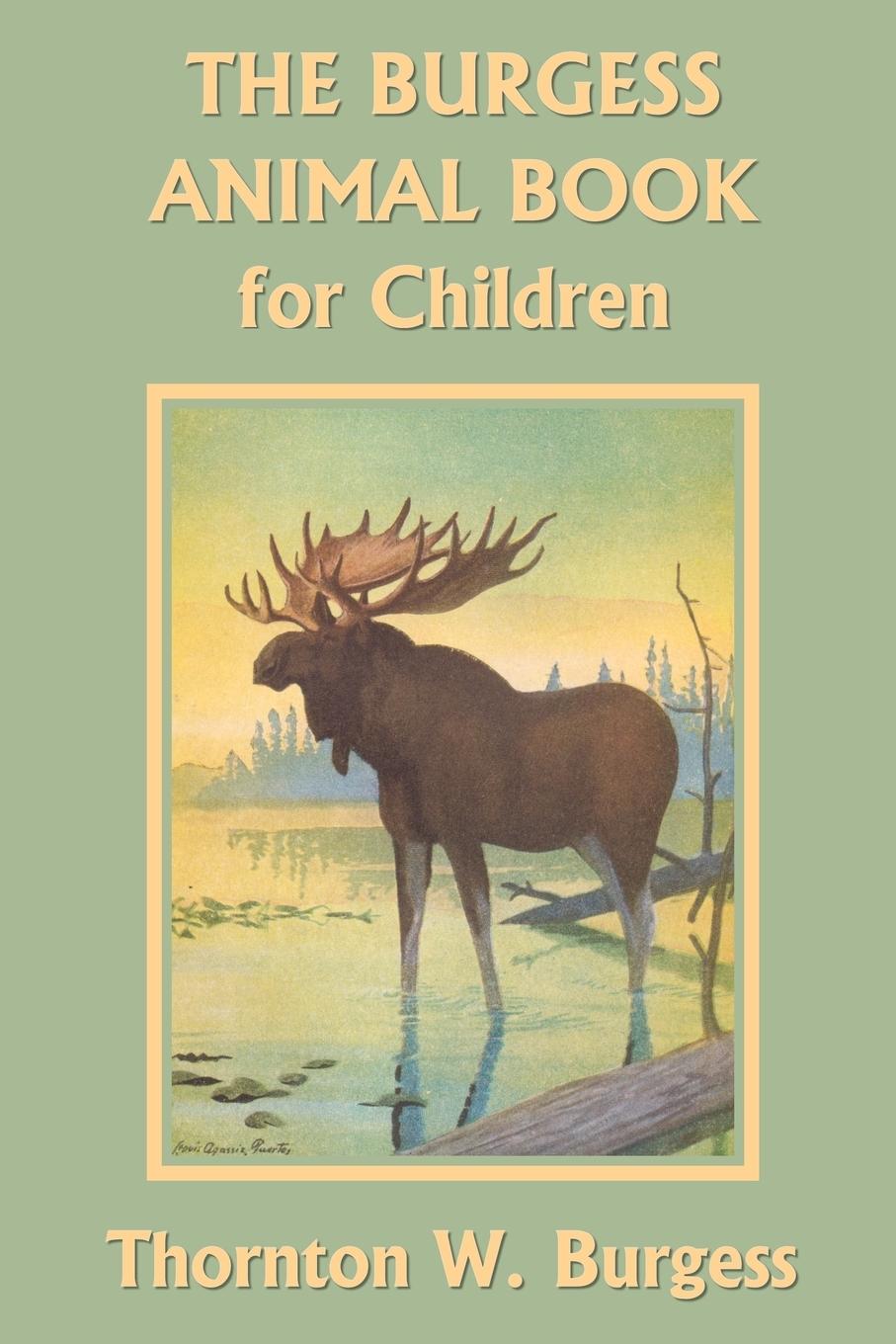 The Burgess Animal Book for Children (Yesterday s Classics) - Burgess, Thornton W.