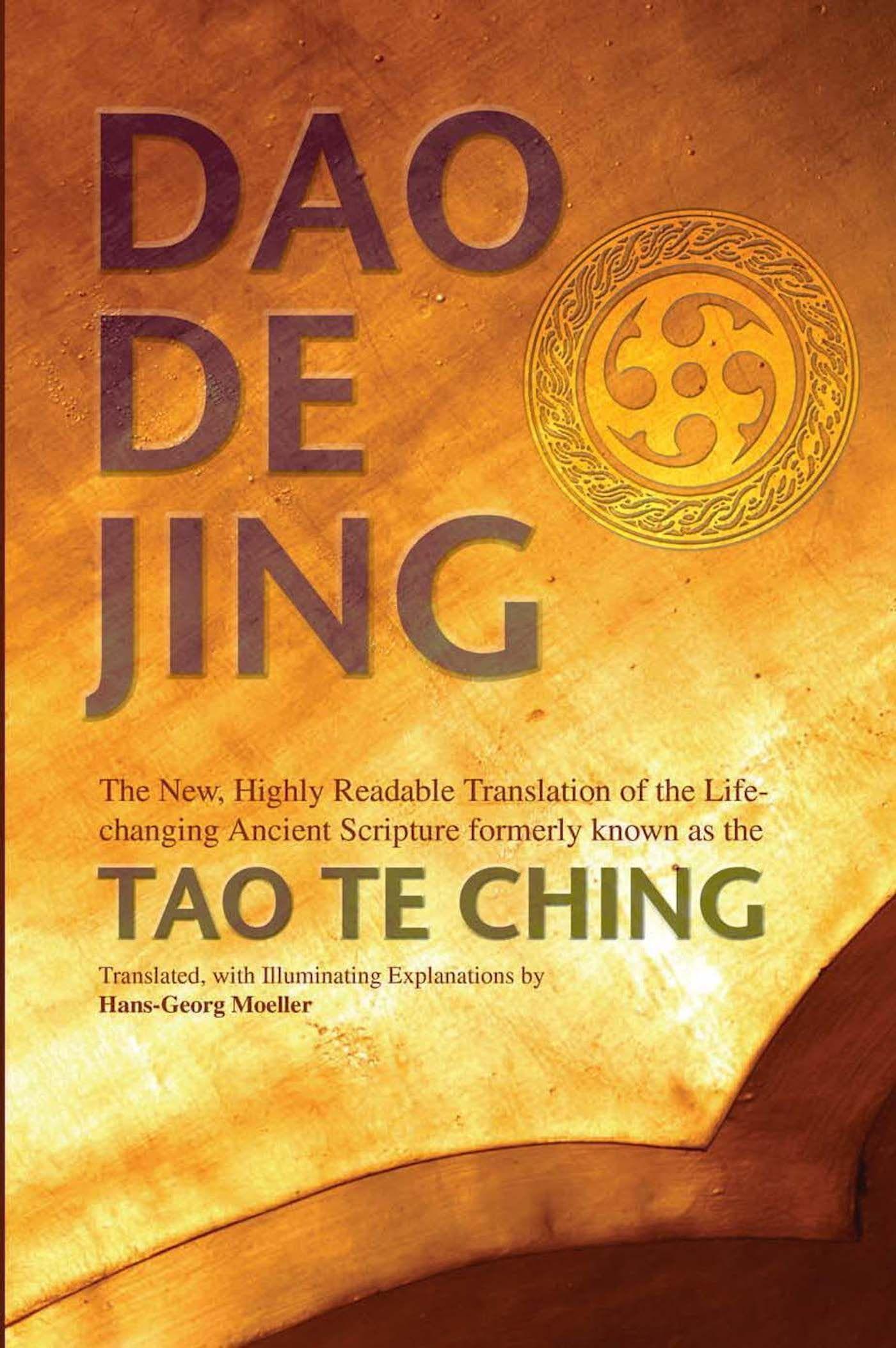 Daodejing: The New, Highly Readable Translation of the Life-Changing Ancient Scripture Formerly Known as the Tao Te Ching - Laozi Moeller, Hans-Georg