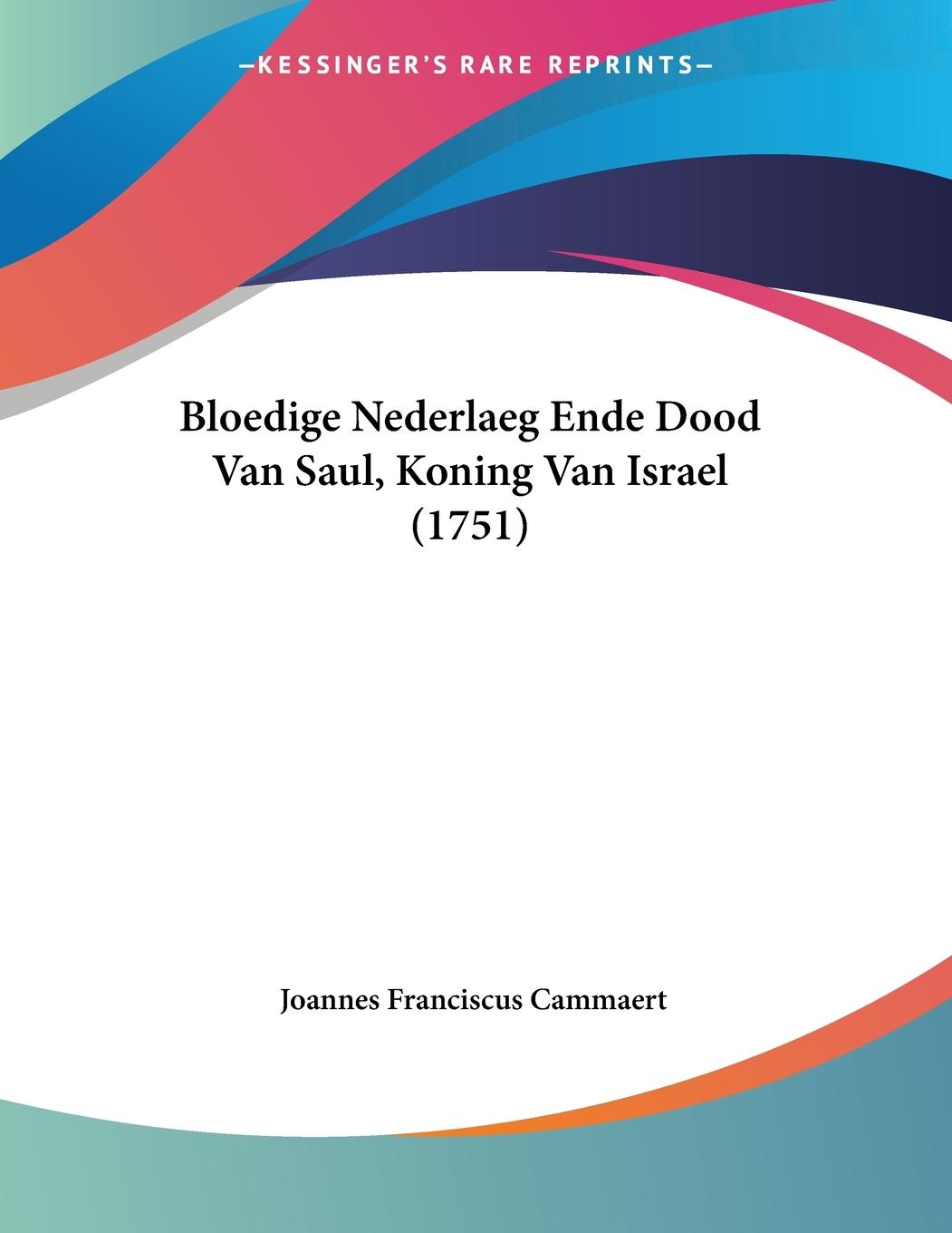 Bloedige Nederlaeg Ende Dood Van Saul, Koning Van Israel (1751) - Cammaert, Joannes Franciscus