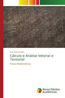 Cálculo e Análise Vetorial e Tensorial - Vasconcelos, José