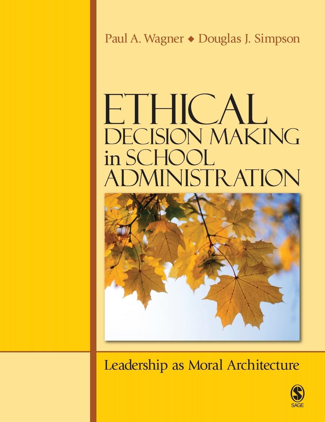 ETHICAL DECISION MAKING IN SCH - Wagner, Paul A. Simpson, Douglas J.