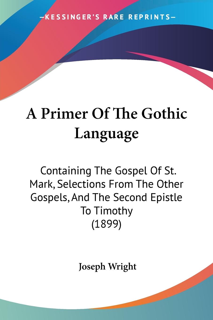 A Primer Of The Gothic Language - Wright, Joseph