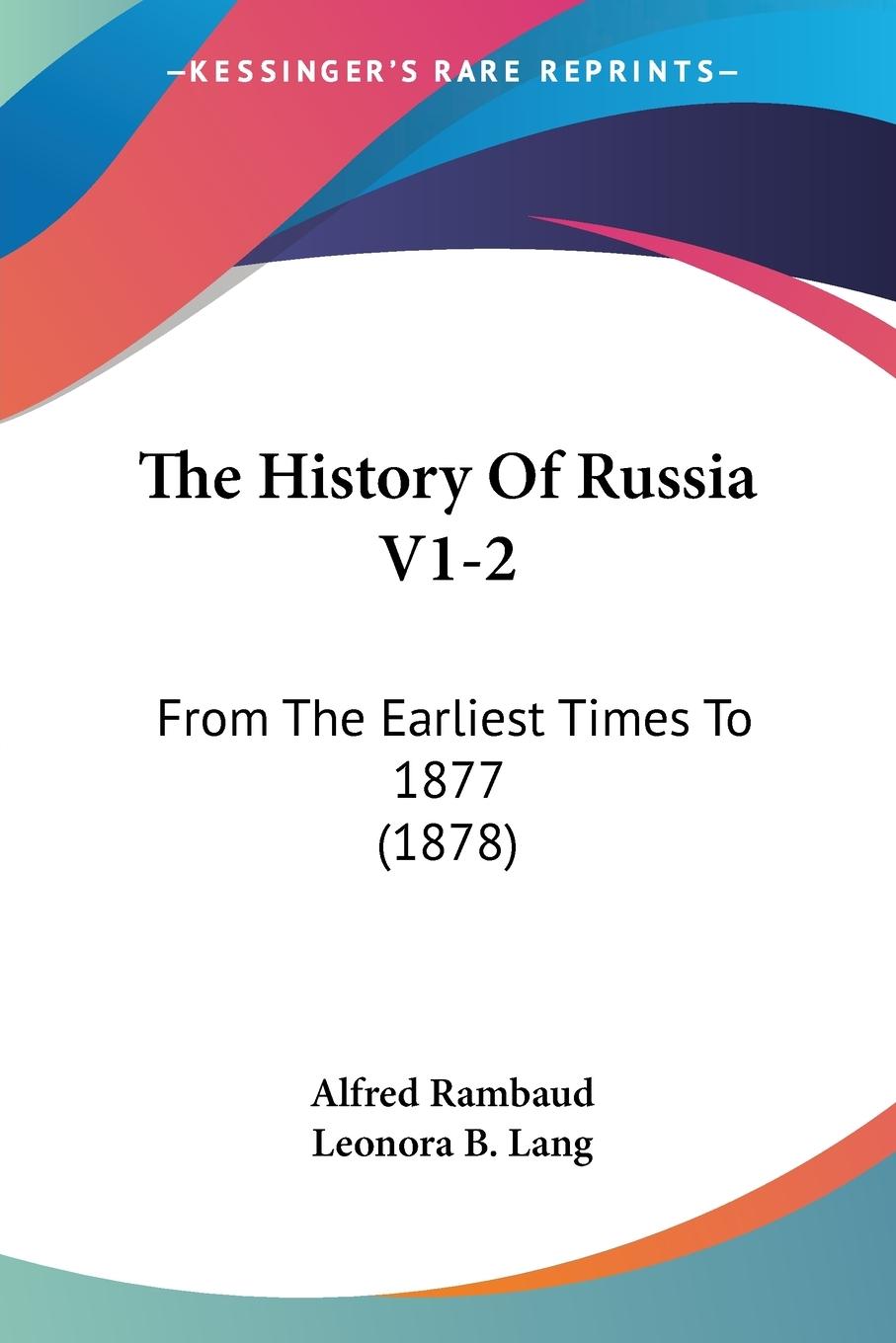 The History Of Russia V1-2 - Rambaud, Alfred
