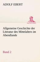 Allgemeine Geschichte der Literatur des Mittelalters im Abendlande - Ebert, Adolf