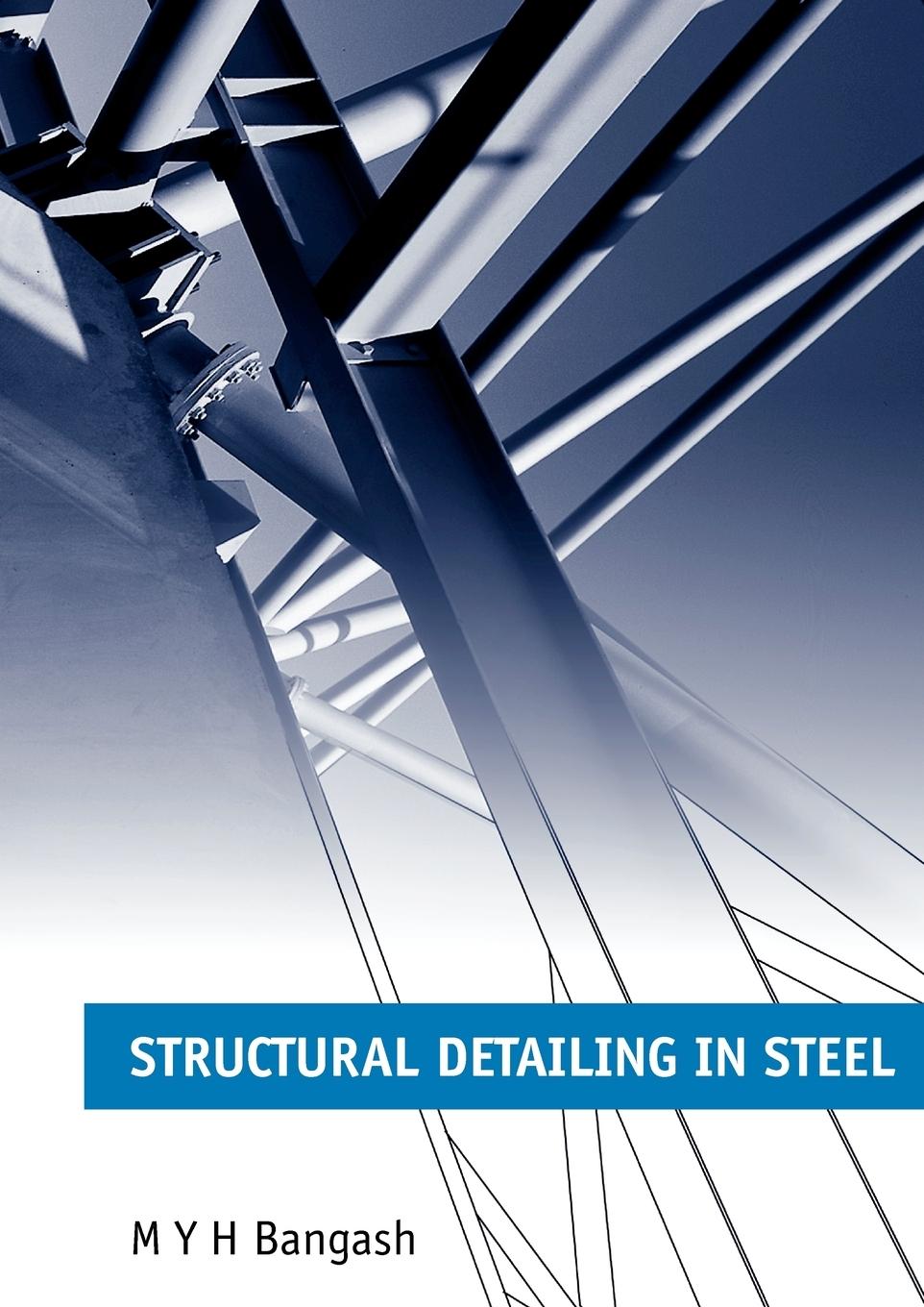 Structural Detailing in Steel - Bangash, M. H. Y.
