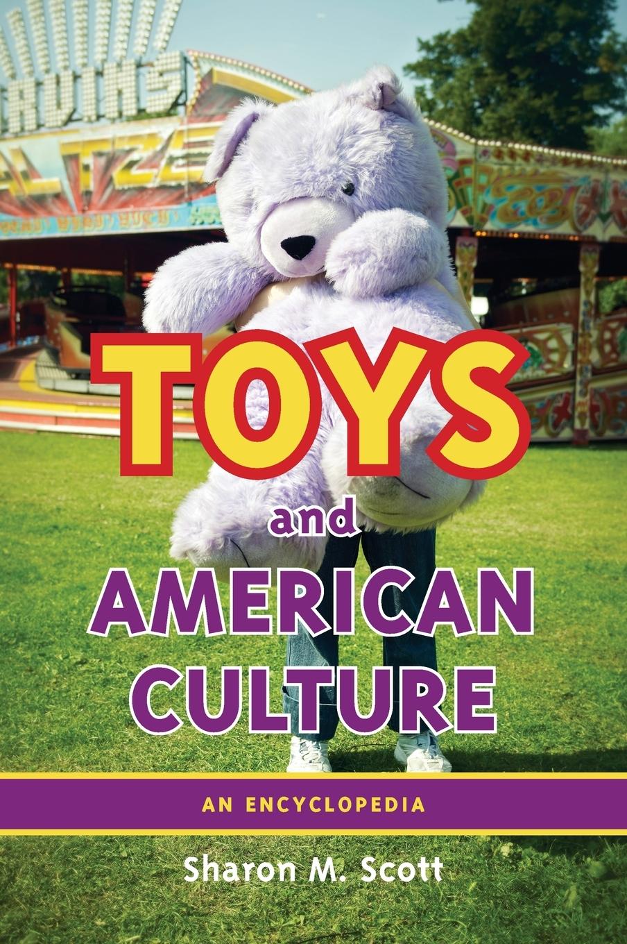 Toys and American Culture - Scott, Sharon