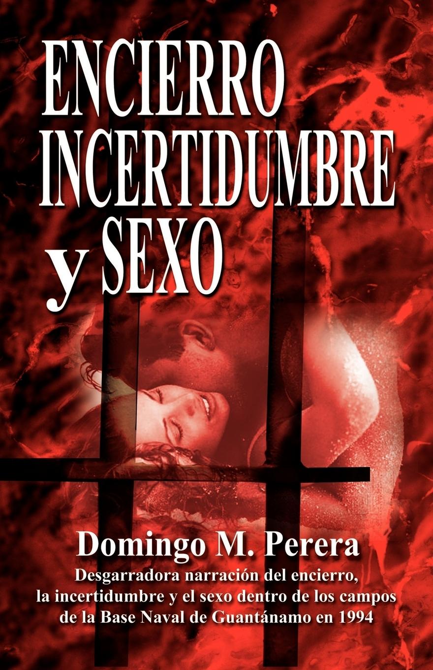 Encierro Incertidumbre y Sexo - Perera, Domingo