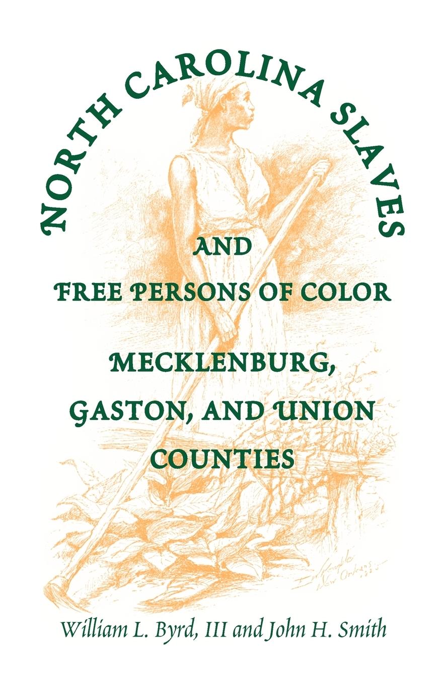North Carolina Slaves and Free Persons of Color - Byrd, William L. Roberts, Richard P. Byrd, William L. III