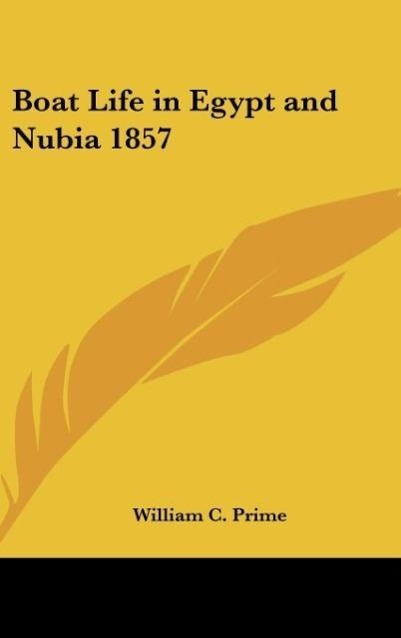 Boat Life in Egypt and Nubia 1857 - Prime, William C.