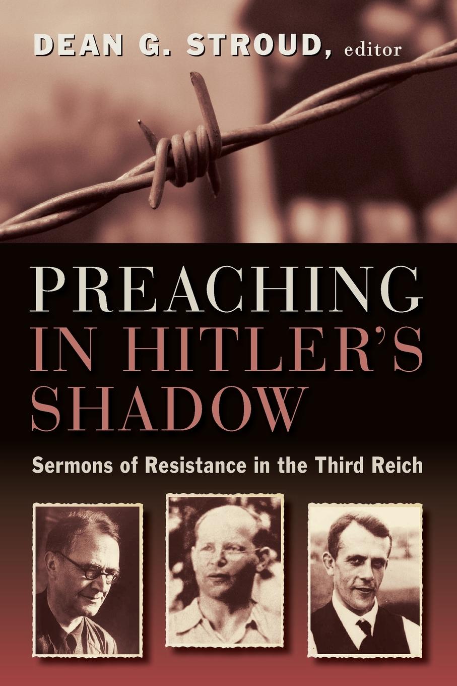 Preaching in Hitler s Shadow - Stroud, Dean G.