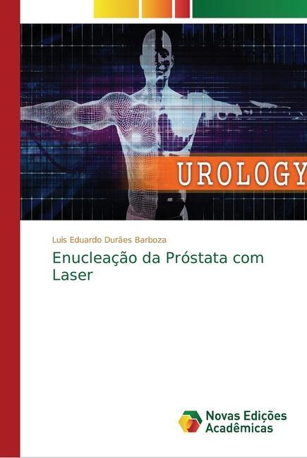 Enucleação da Próstata com Laser - Barboza, Luis Eduardo Durães