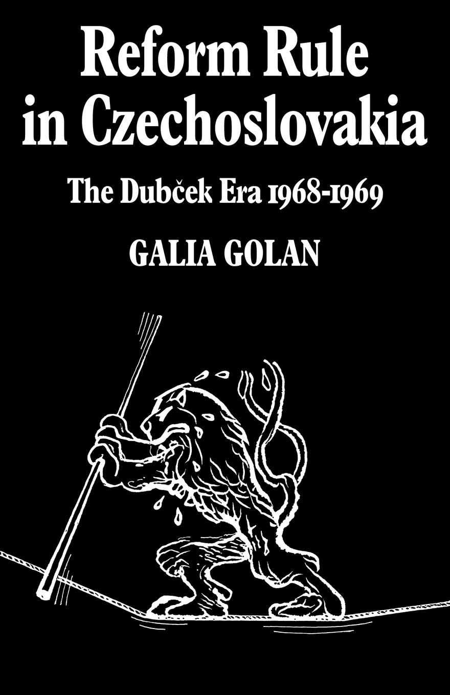 Reform Rule in Czechoslovakia - Golan, Galia Galia, Golan
