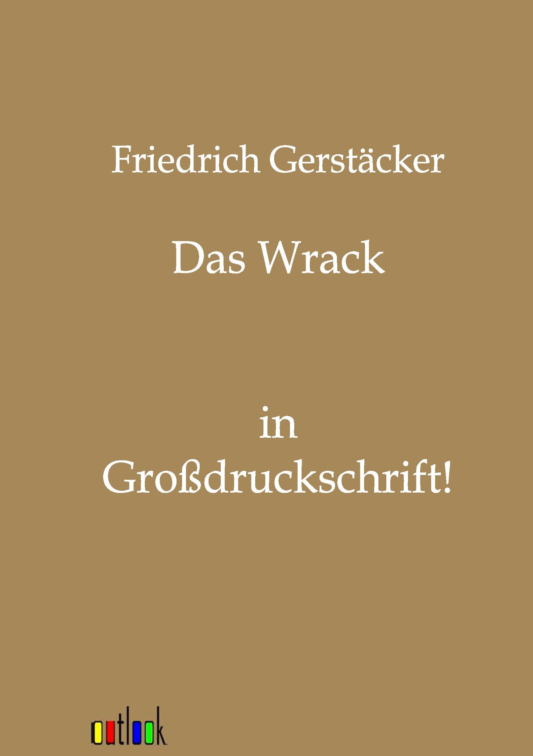 Das Wrack, Grossdruck - Gerstaecker, Friedrich