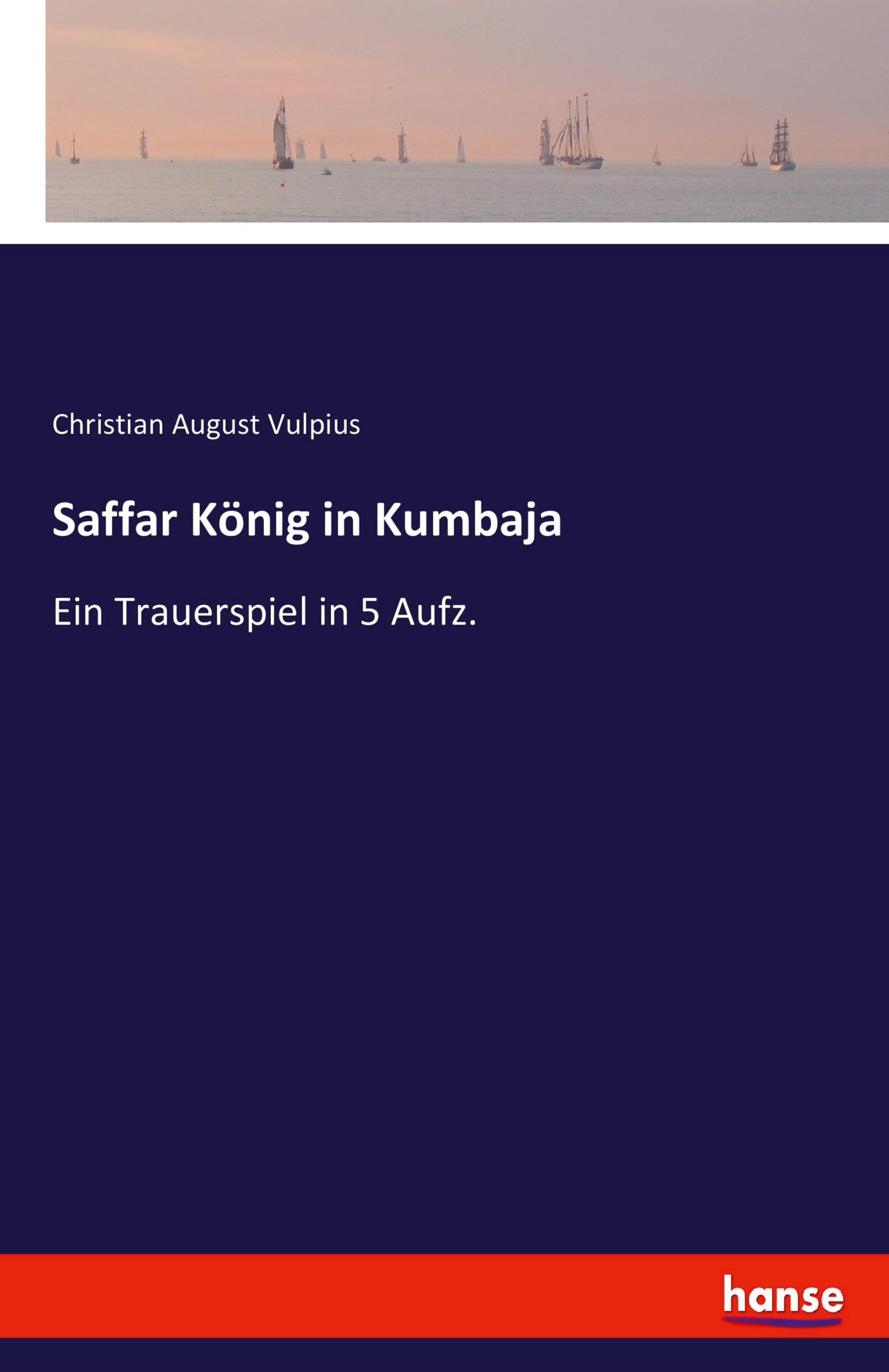 Saffar Koenig in Kumbaja - Vulpius, Christian August