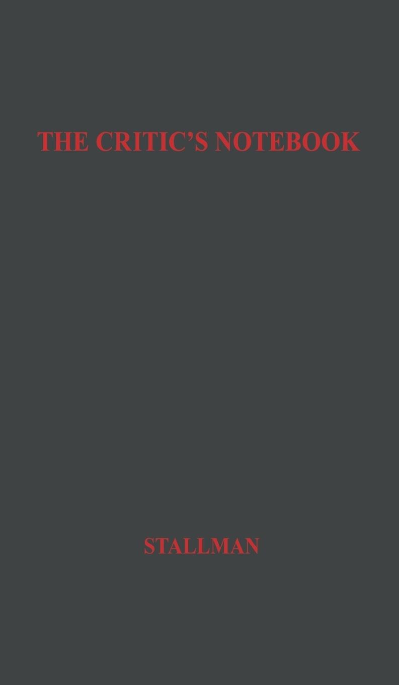 The Critic s Notebook. - Stallman, R. W. Unknown