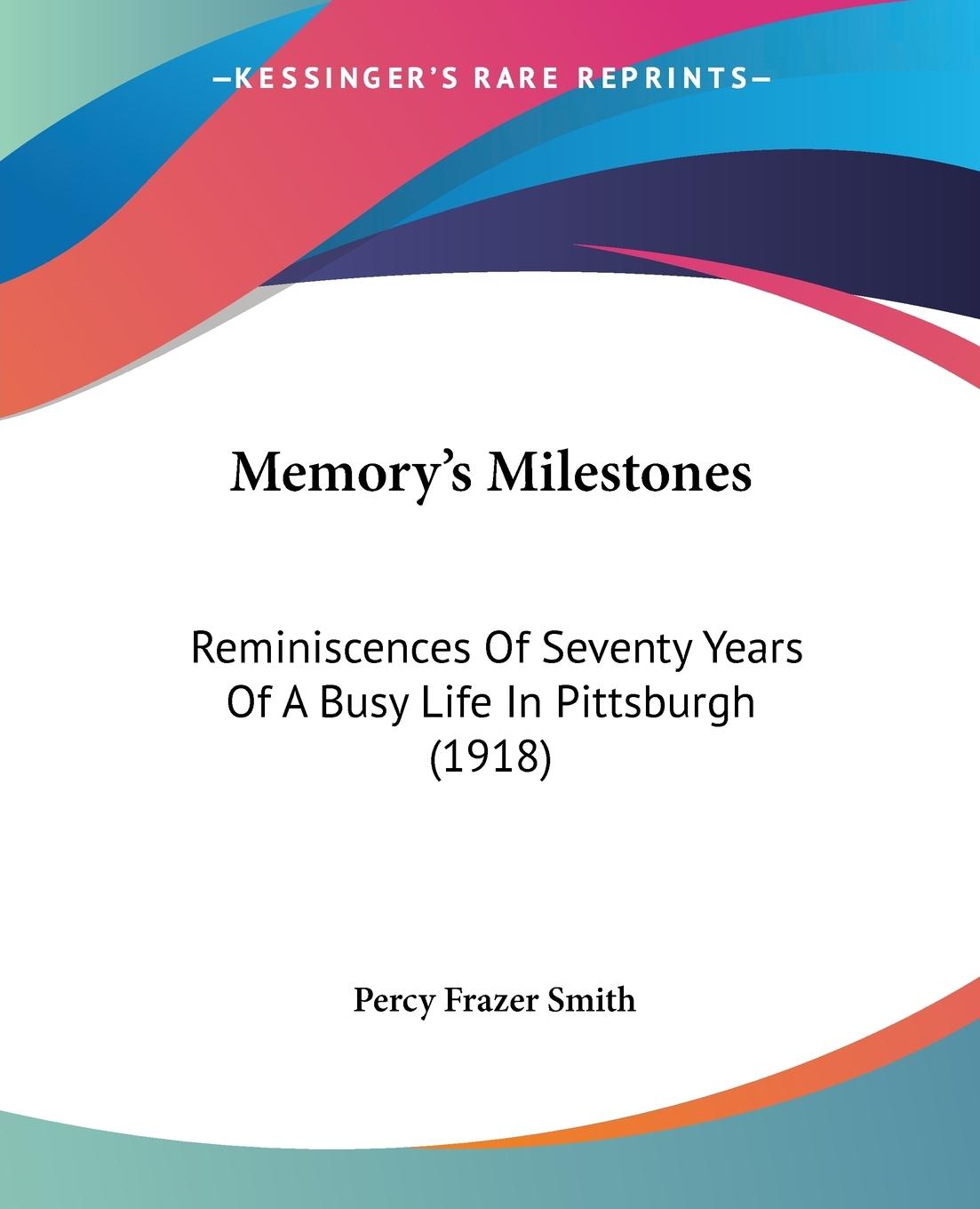 Memory s Milestones - Smith, Percy Frazer