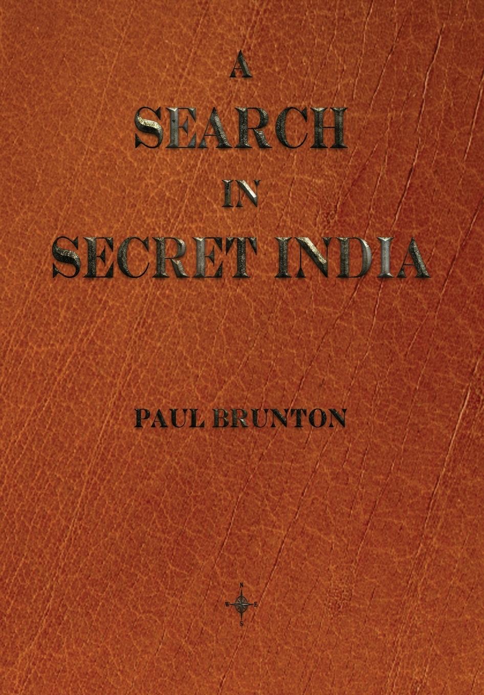 A Search In Secret India - Brunton, Paul