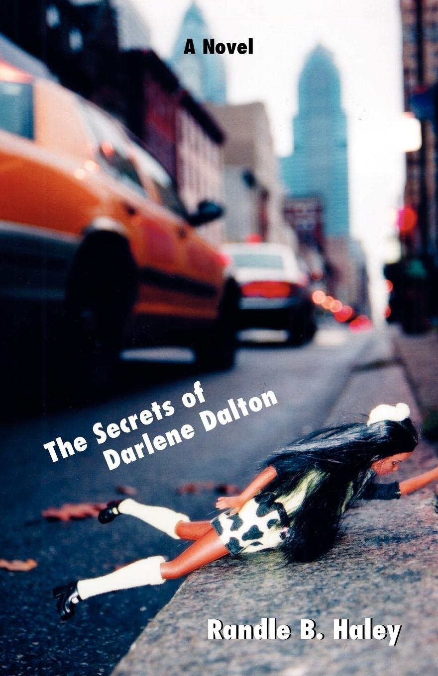 The Secrets of Darlene Dalton - Haley, Randle B.