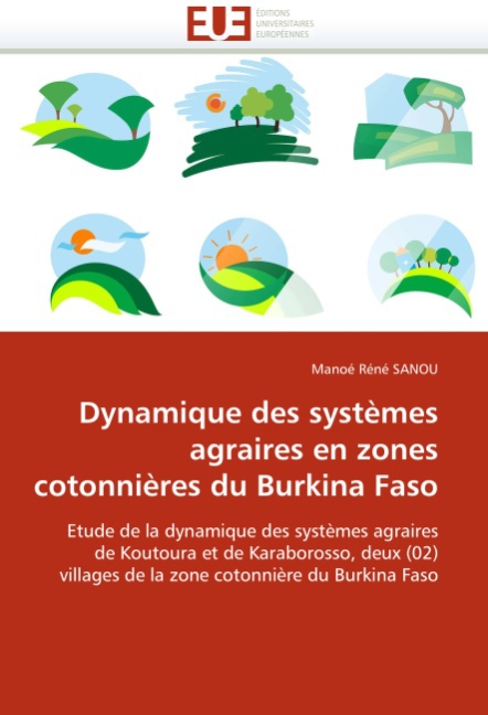 Dynamique des systèmes agraires en zones cotonnières du Burkina Faso - Sanou, Manoé R.
