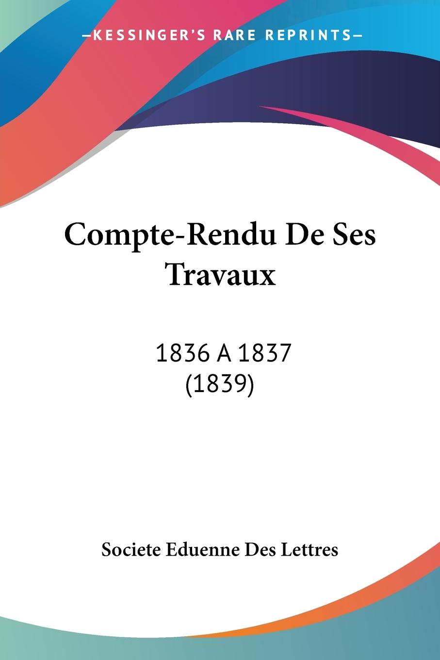 Compte-Rendu De Ses Travaux - Societe Eduenne Des Lettres