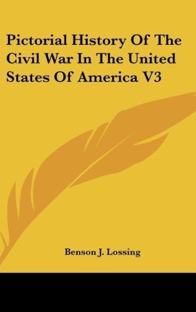 Pictorial History Of The Civil War In The United States Of America V3 - Lossing, Benson J.
