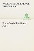 From Cornhill to Grand Cairo - Thackeray, William Makepeace