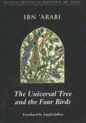 The Universal Tree and the Four Birds - Ibn  Arabi, Muhyiddin