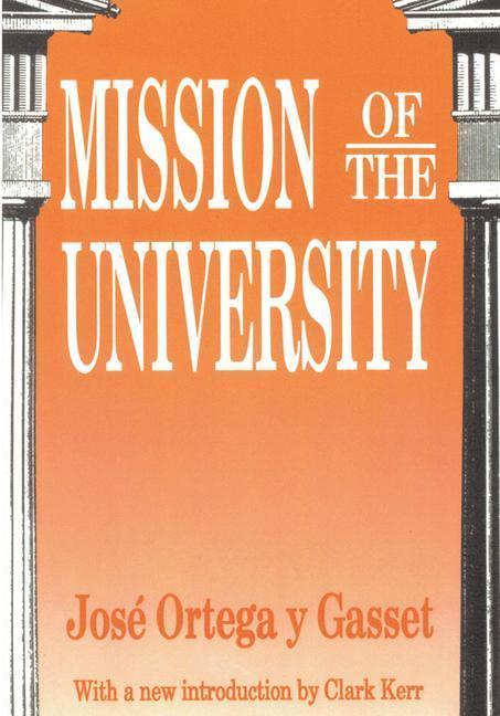 Ortega y Gasset, J: Mission of the University - Ortega y Gasset, Jose