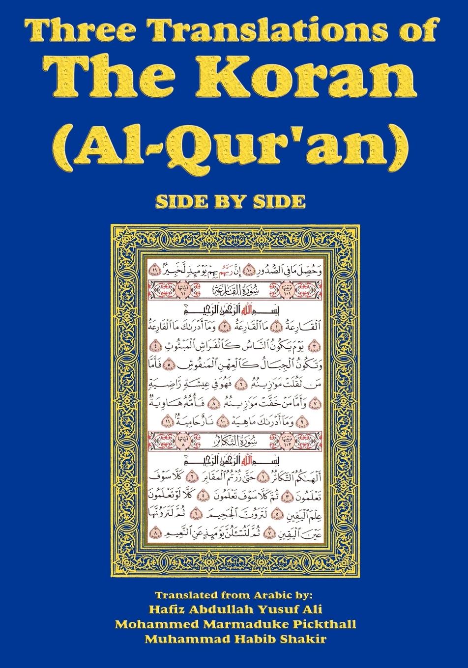 Three Translations of The Koran (Al-Qur an)-side-by-side - Hafiz Ali