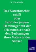 Das Naturforscherschiff oder Fahrt der jungen Hamburger mit der  Hammonia  nach den Besitzungen ihres Vaters in der Suedsee - Woerishoeffer, S.
