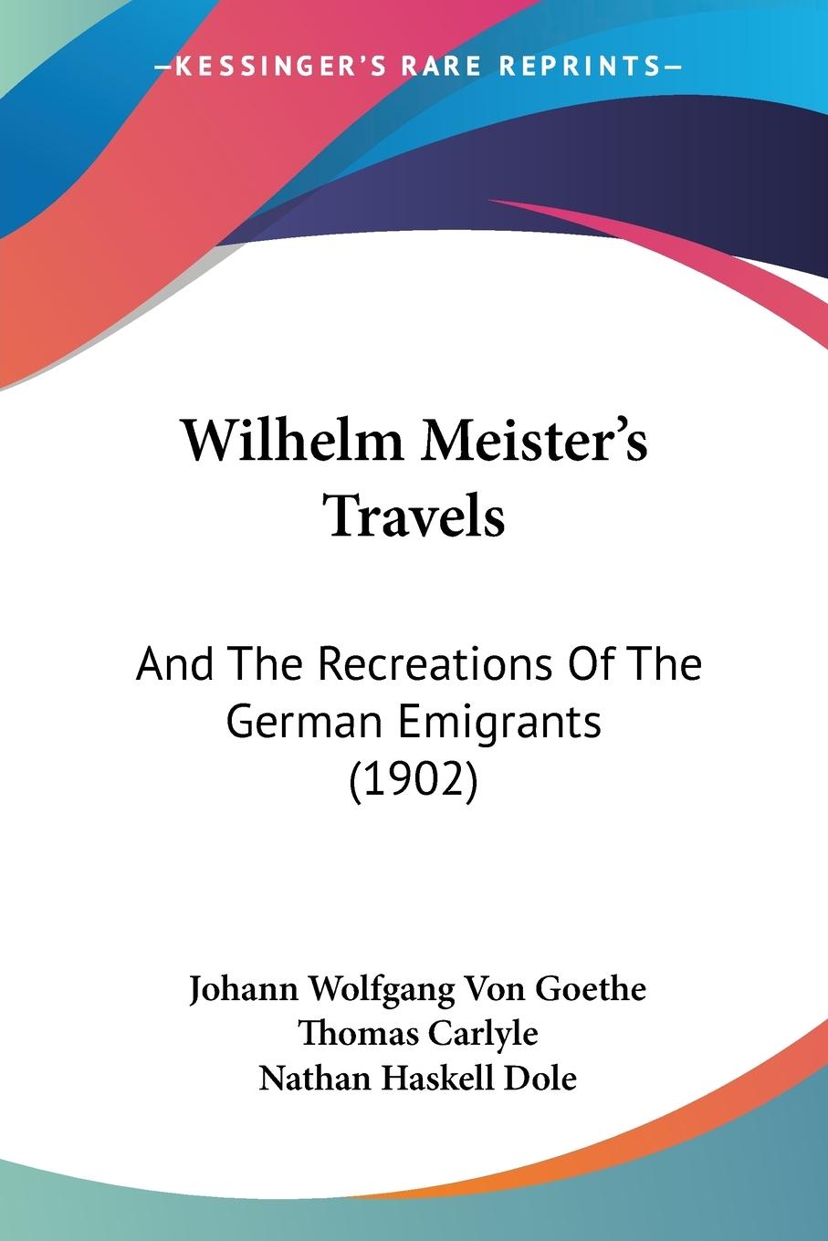 Wilhelm Meister s Travels - Goethe, Johann Wolfgang von