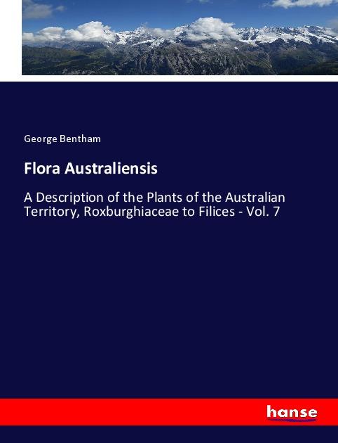 Flora Australiensis - Bentham, George