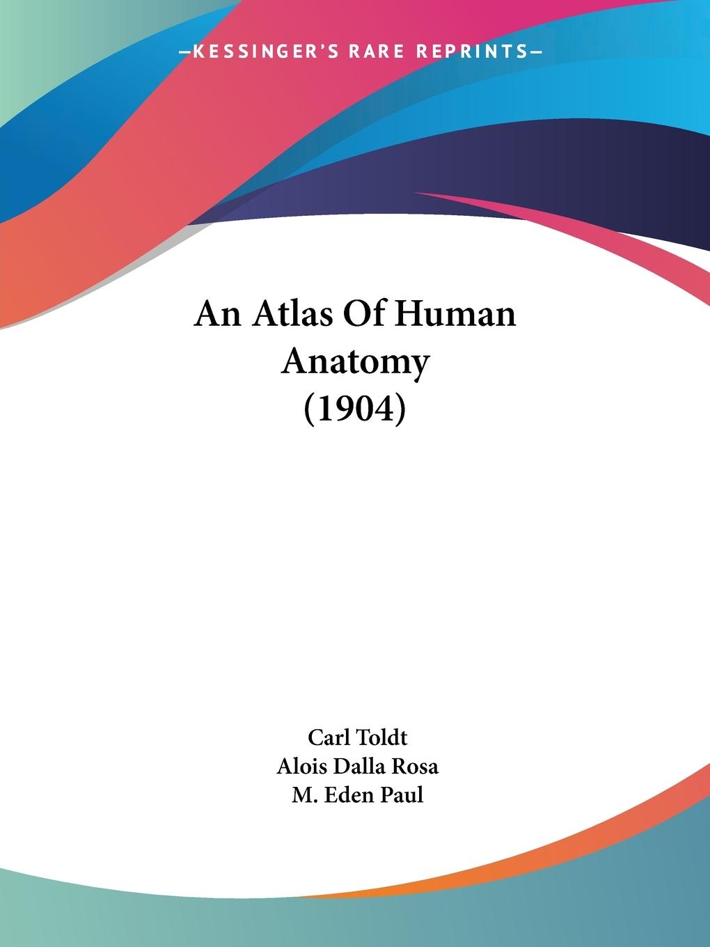 An Atlas Of Human Anatomy (1904) - Toldt, Carl Rosa, Alois Dalla