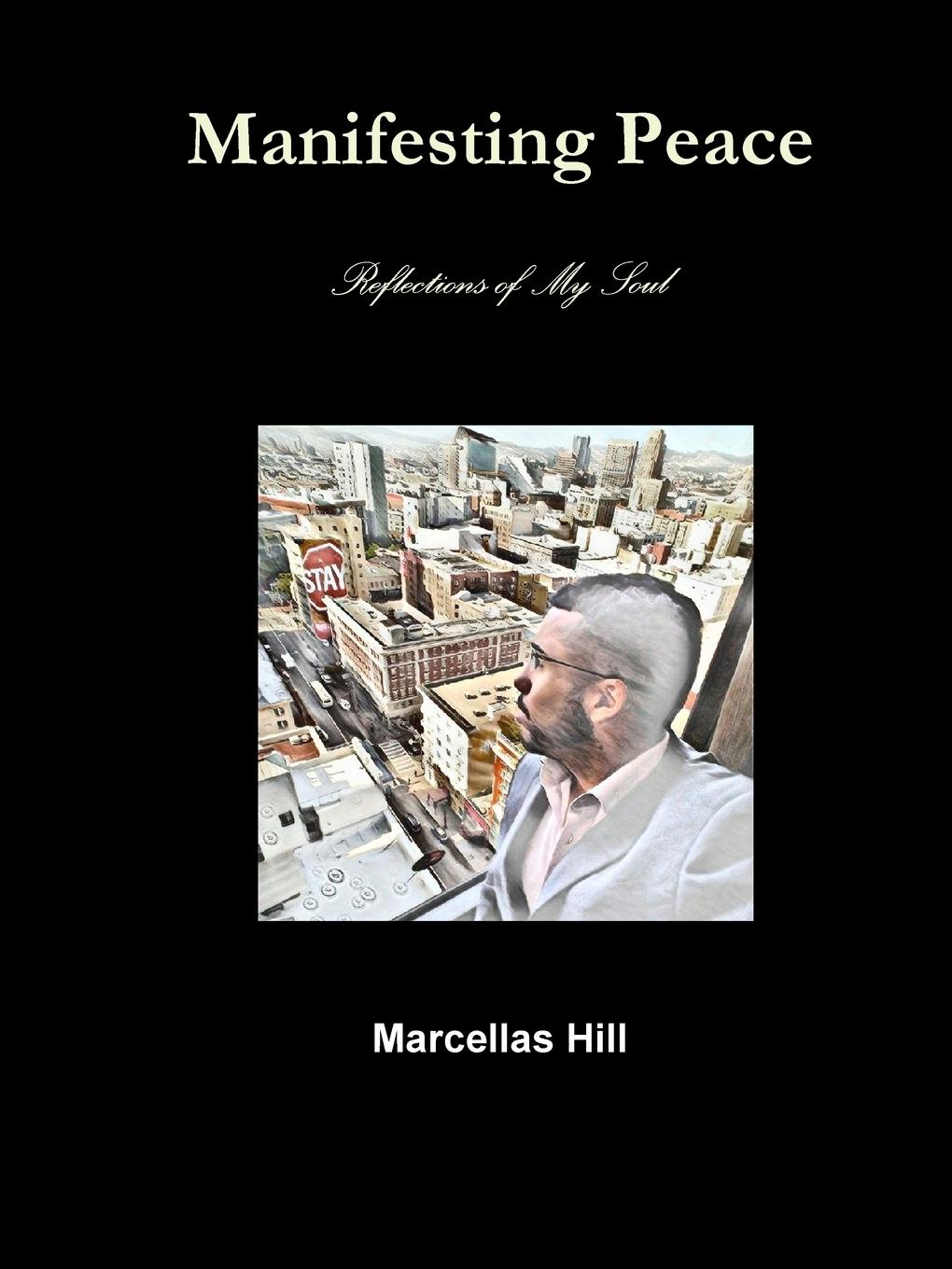 Manifesting Peace - Hill, Marcellas