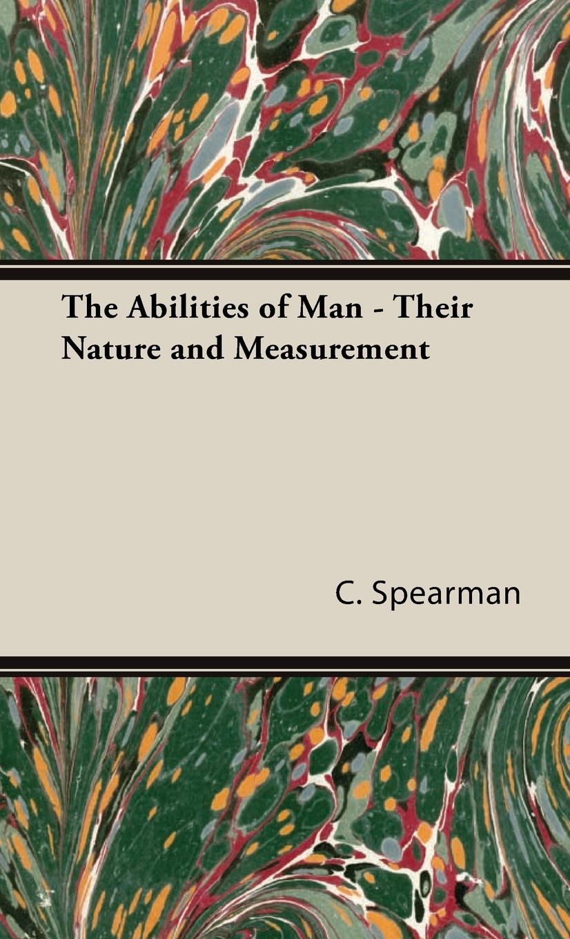 The Abilities of Man - Their Nature and Measurement - Spearman, C.