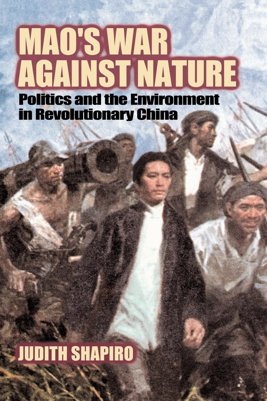 Mao s War Against Nature - Shapiro, Judith