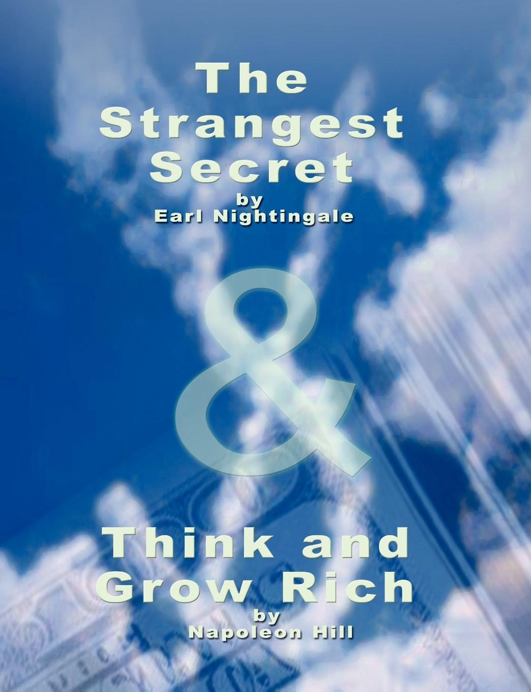 The Strangest Secret by Earl Nightingale & Think and Grow Rich by Napoleon Hill - Nightingale, Earl Hill, Napoleon