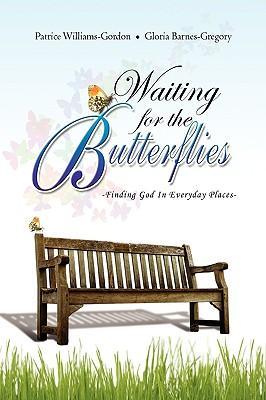 Waiting for the Butterflies - Williams-Gordon, Patrice Gloria Barnes-G