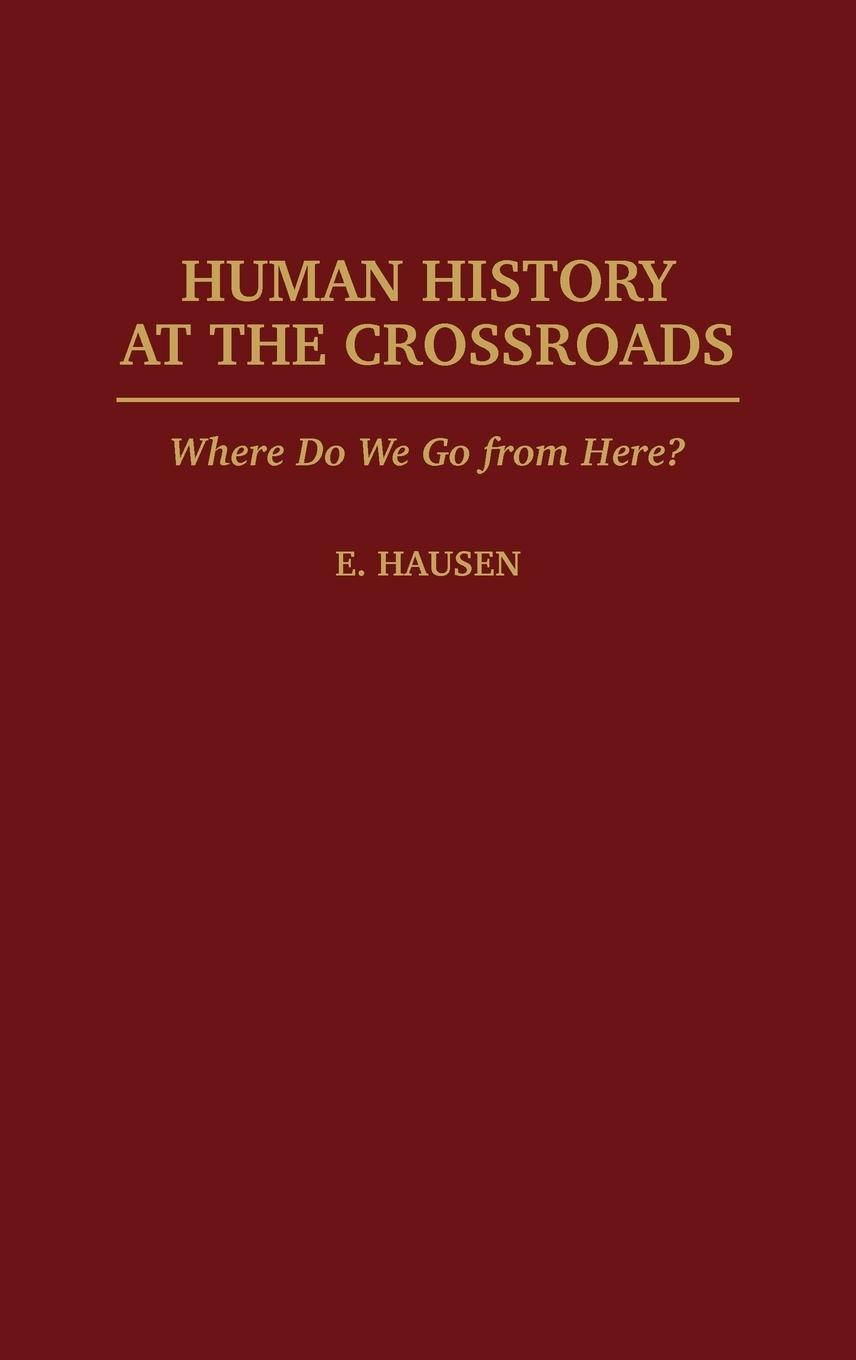 Human History at the Crossroads - Hausen, E.