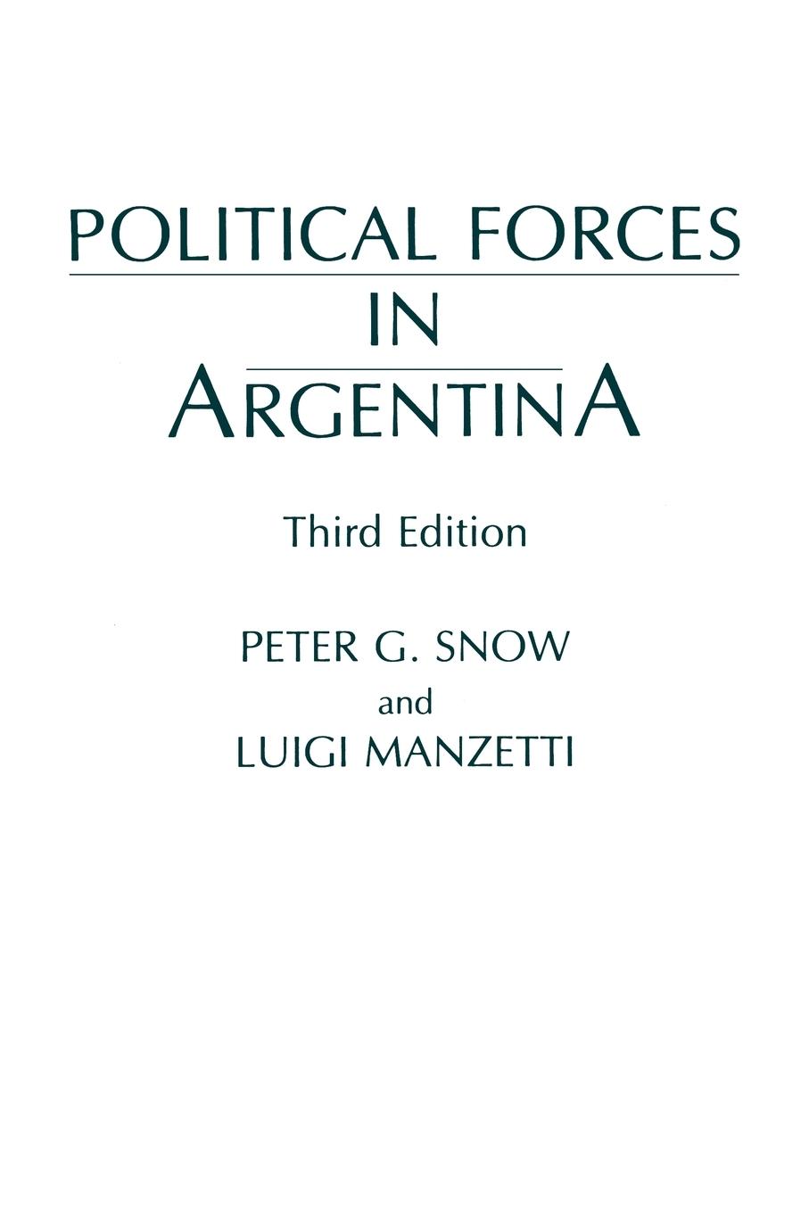 Political Forces in Argentina, Third Edition - Snow, Peter G. Manzetti, Luigi