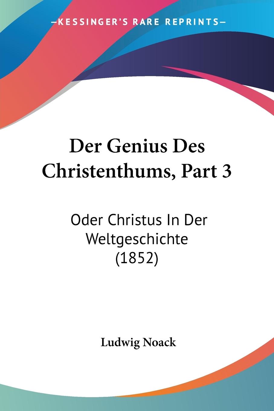 Der Genius Des Christenthums, Part 3 - Noack, Ludwig