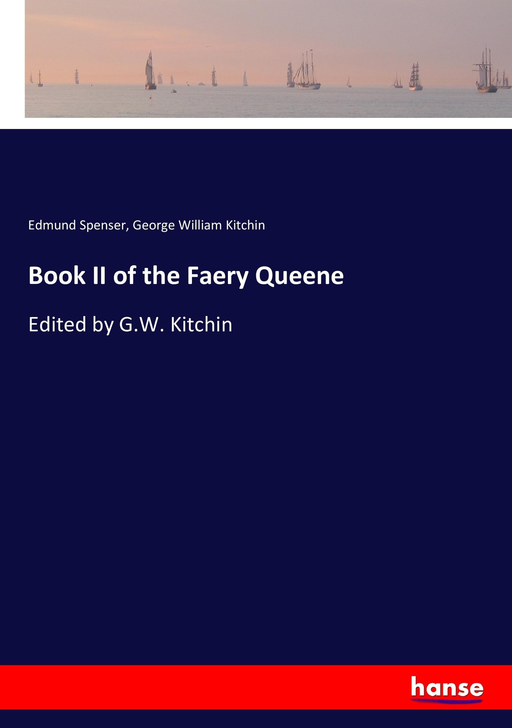 Book II of the Faery Queene - Spenser, Edmund Kitchin, George William