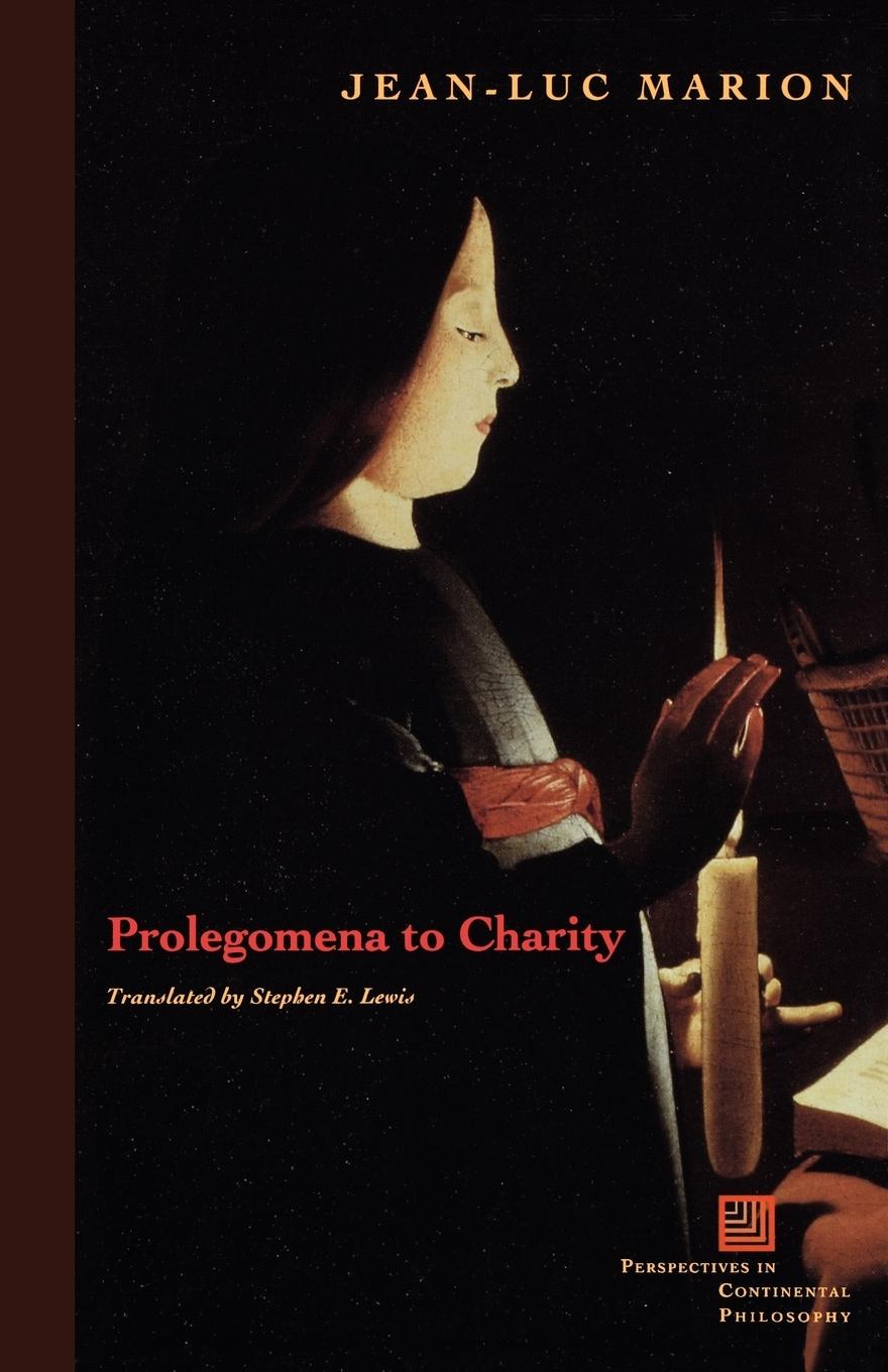 Prolegomena to Charity - Marion, Jean-Luc