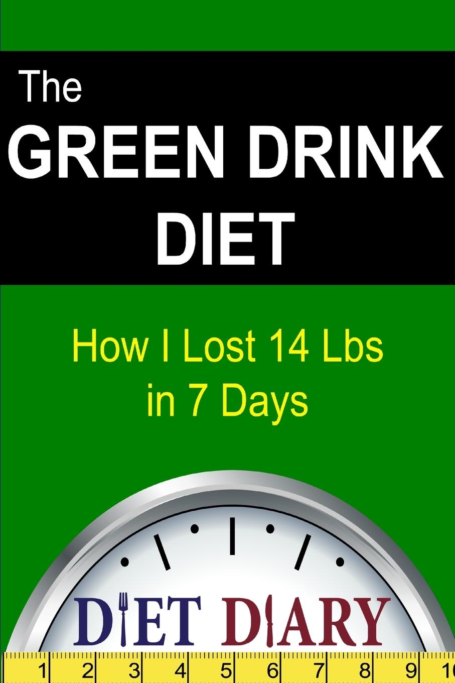 The Green Drink Diet - Diary, Diet