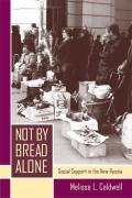 Caldwell, M: Not by Bread Alone - Social Support in the New - Caldwell, Melissa