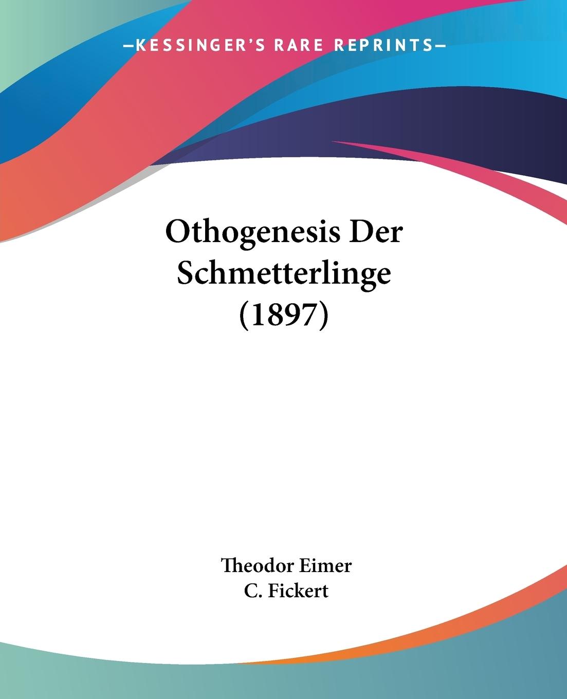 Othogenesis Der Schmetterlinge (1897) - Eimer, Theodor